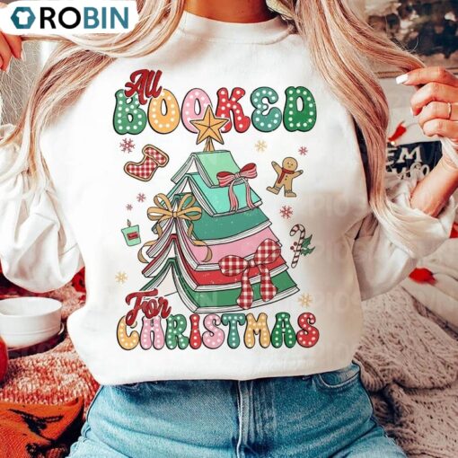 All Booked For Christmas Sweatshirt, Book Lovers Gift, Long Sleeve Cotton, Hoodie, Merch