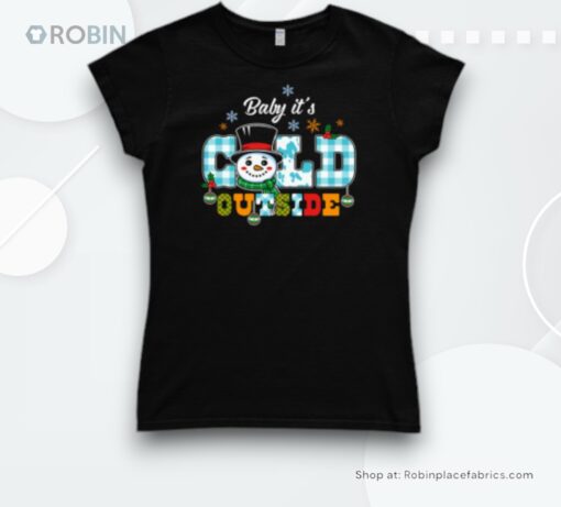 Baby It’s Cold Outside Shirt