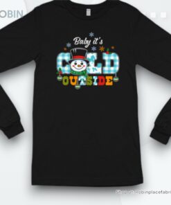 Baby It’s Cold Outside Shirt