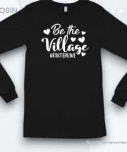 Be The Village Forterlove Social Worker Shirt