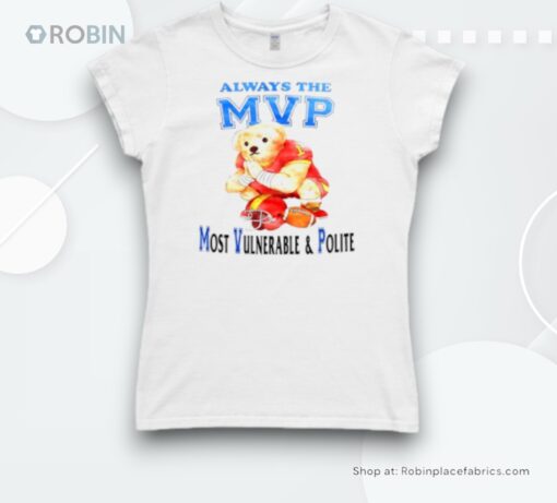 Bear Always The Mvp Most Vulnerable And Polite Shirt
