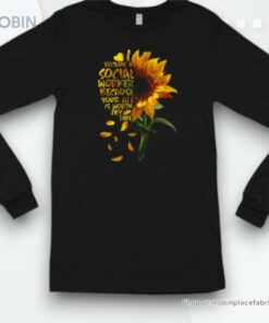 Became A Social Worker Because Your Life Is Worth My Time Shirt