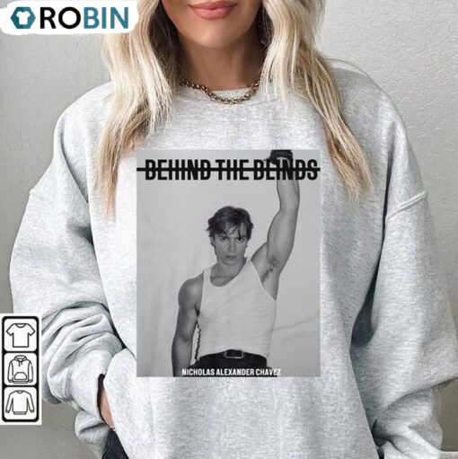 Behind The Blinds T Shirt, Nicholas Alexander Chavez Shirt, Long Sleeve Cotton, Hoodie