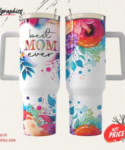 Best Mom Ever 40 Oz Tumbler With Handle