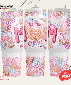 Best Mom Ever 40oz Tumbler, 40oz Tumbler Wrap