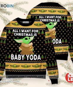 Christmas Star Wars All I Want For Christmas Is Baby Yoda Sweater