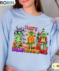 Christmas Thanksgiving Griench Sweatshirt, Happy Hallothanksmas Shirt, Long Sleeve Cotton, Hoodie