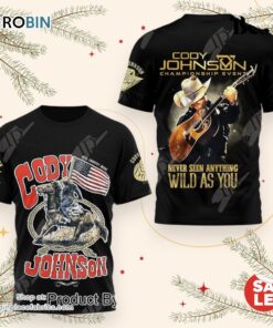 Cody Johnson Championship Event Never Seen Anything Wild As You Hoodie