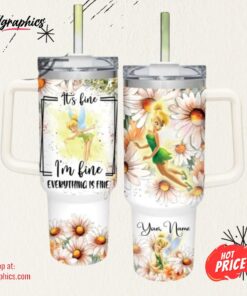 Custom Name Everything Is Fine Tinker Bell Daisy Flower Pattern 40Oz Stainless Steel Tumbler