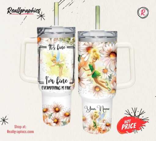 Custom Name Everything Is Fine Tinker Bell Daisy Flower Pattern 40Oz Stainless Steel Tumbler
