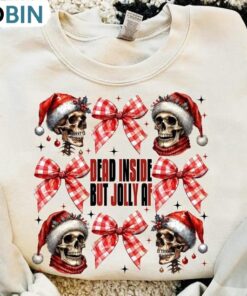 Dead Inside But Jolly Af Christmas Season Shirt, Skeleton Funny Christmas TShirt