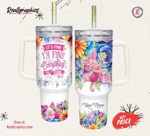 Disney Custom Name It’s Fine I’m Fine Piglet Colorful Flower Pattern 40oz Stainless Steel Tumbler