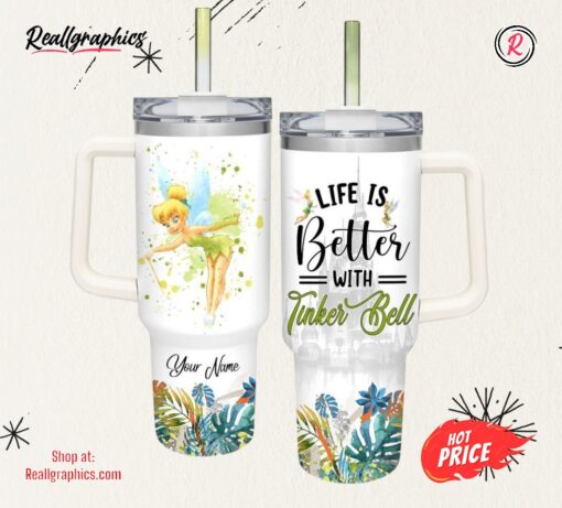 Disney Custom Name Life Is Better With Tinker Bell 40oz Tumbler