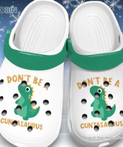 Don’t Be A Cuntasaurus 3D Printed Crocs Shoes