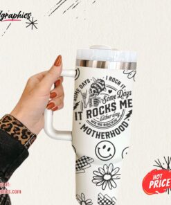 Funny Motherhood Tumbler 40oz, Some Days I Rock It Mama Cup
