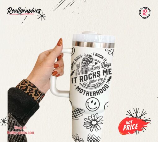 Funny Motherhood Tumbler 40oz, Some Days I Rock It Mama Cup
