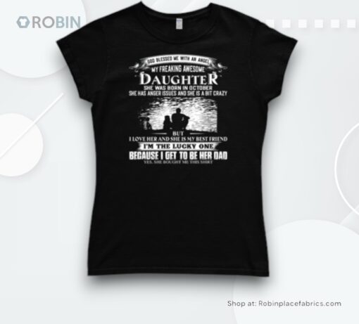 God Blessed Me With An Angel – My Freaking Awesome Daughter – She Was Born In October Shirt