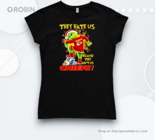 Grinch They Hate Us Because They Ain’t Us Chiefs Christmas Shirt