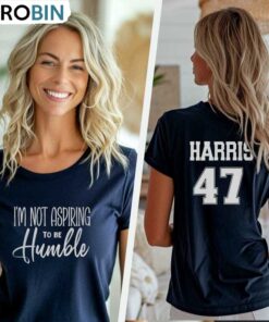 I Am Not Aspiring To Be Humble Shirt, Kamala H,rris T Shirt