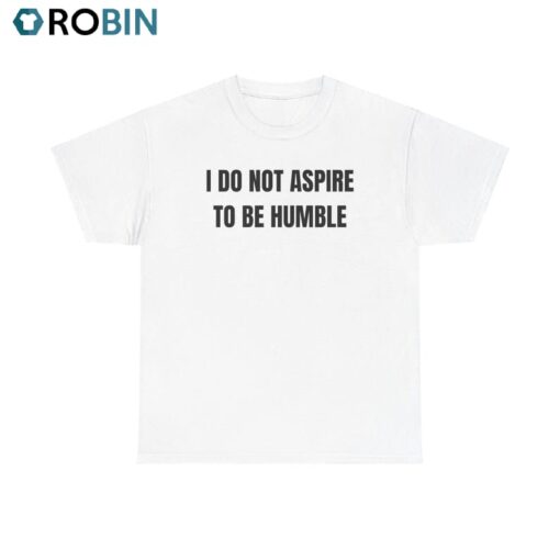 I Do Not Aspire To Be Humble T Shirt, K.mala Harris Trendy Shirt