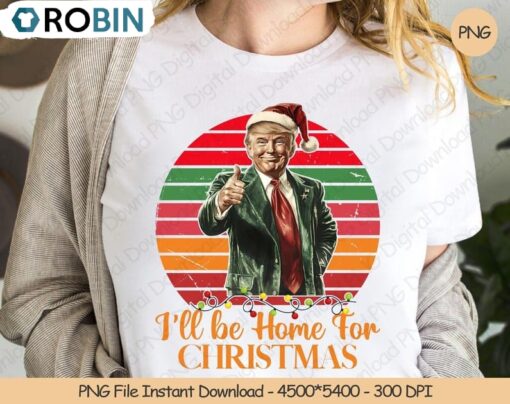 I’ll Be Home For Christmas Shirt, Trump Xmas Holiday Shirt Unisex Shirt