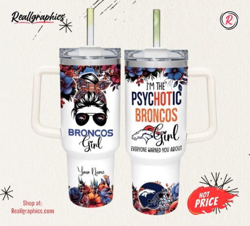 I’m The Psychotic Broncos Girl Flower Pattern 40oz Stainless Steel Tumbler and Straw Lid