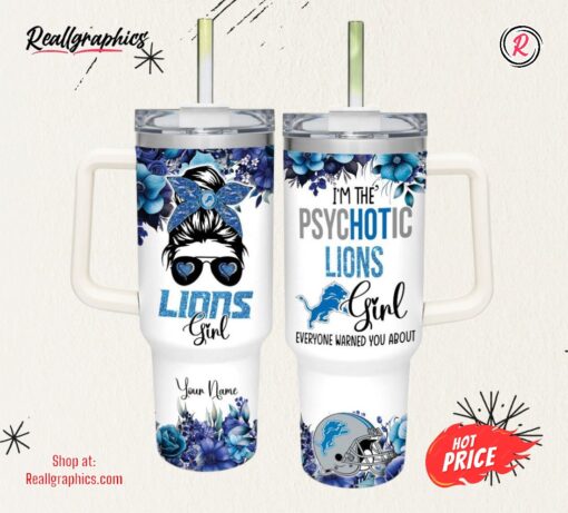 I’m The Psychotic Lions Girl Flower Pattern 40oz Stainless Steel Tumbler and Straw Lid