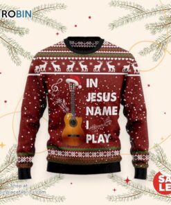 In Jesus Name I Play Guitar Ugly Christmas Sweater, Jesus Christmas Sweater