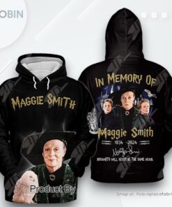 In Memory Of Maggie Smith 1934 2024 Hogwarts Will Never Be The Same Again AOP Clothing (Hoodie, Sweatshirt, T Shirt)