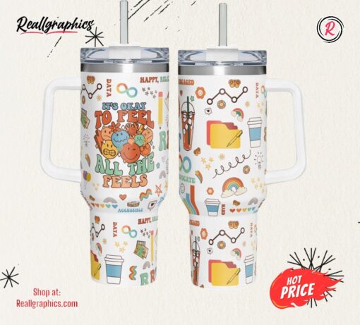 It’s Okay To Feel All The Feels 40oz Tumbler, Mental Health 40oz Tumbler