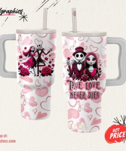 Jack Skellington And Sally True Love Never Dies Valentine 40oz Tumbler With Handle