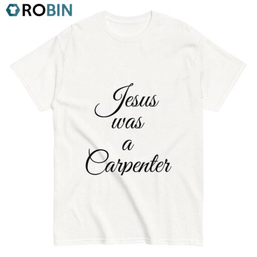 Jesus Was A Carpenter Sabrina Coachella Concert T Shirt Unisex Shirt