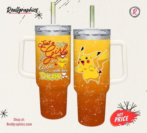 Just A Girl Loves Pikachu 40oz Tumbler with Handle and Straw Lid