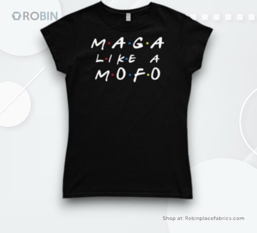 Maga Like Mofo Shirt