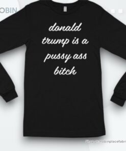 Manda Donald Trump Is A Pussy Ass Bitch Shirt