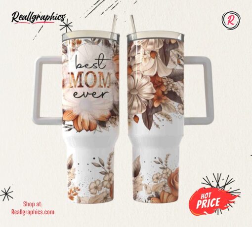 Mom Day 40oz Best Mom Ever Tumbler