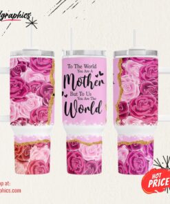 Mother’s Day Mom Quote Floral Tumbler 40 Oz Sublimation Designs
