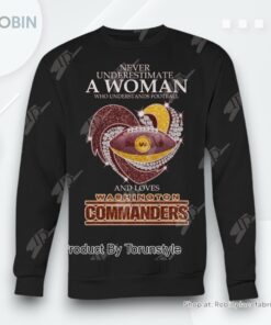 Never Underestimate A Woman Who Understands Football And Loves Washington Commanders T Shirt