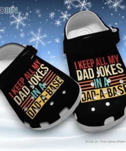 New I Keep All My Dad Jokes In A Dad   A   Base 3D Printed Crocs Shoes
