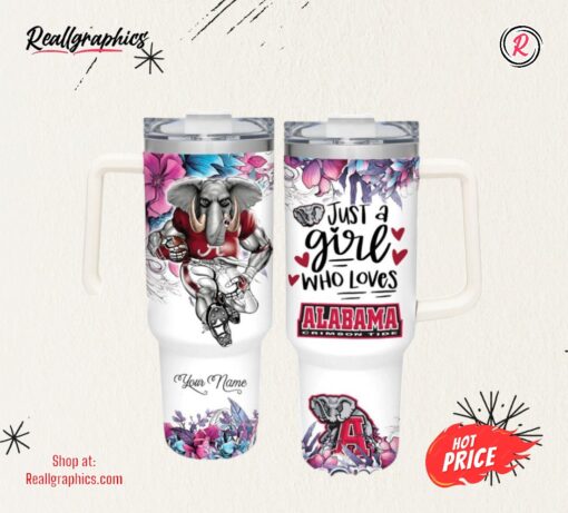 NFL Just A Girl Who Loves Alabama Crimson Tide Customized 40 Oz Tumbler