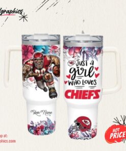 NFL Just A Girl Who Loves Chiefs Customized 40 Oz Tumbler