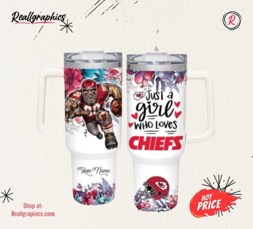 NFL Just A Girl Who Loves Chiefs Customized 40 Oz Tumbler