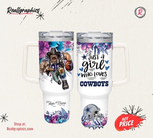 NFL Just A Girl Who Loves Dallas Cowboys Customized 40 Oz Tumbler