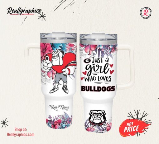 NFL Just A Girl Who Loves Georgia Bulldogs Customized 40 Oz Tumbler