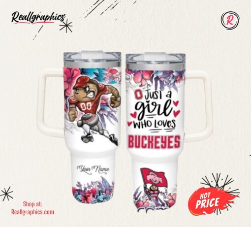 NFL Just A Girl Who Loves Ohio State Buckeyes Customized 40 Oz Tumbler