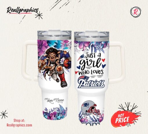NFL Just A Girl Who Loves Patriots Customized 40 Oz Tumbler