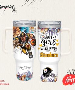 NFL Just A Girl Who Loves Steelers Customized 40 Oz Tumbler