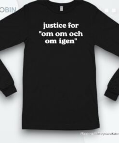 Official Justice For Om Om Och Om Igen Shirt