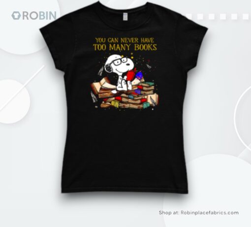 Peanuts Snoopy You Can Never Have Too Many Books Shirt