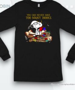 Peanuts Snoopy You Can Never Have Too Many Books Shirt